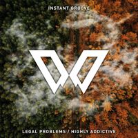 Instant Groove - Legal Problems / Highly Addictive