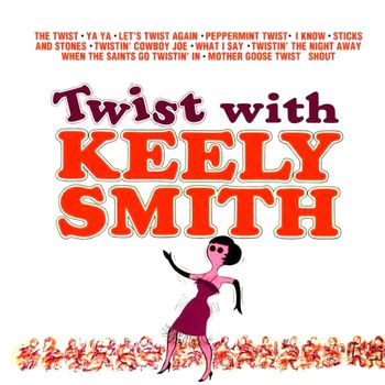 Keely Smith - Twist With Keely Smith! (Remastered)