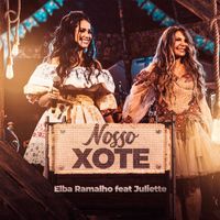 Elba Ramalho feat. Juliette - Nosso Xote