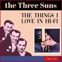 The Three Suns - The Things I Love In Hi-Fi (Album of 1957)