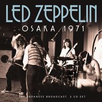 Led Zeppelin - Osaka 1971