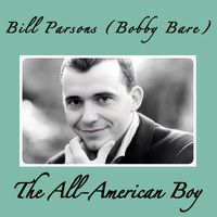Bill Parsons - The All American Boy