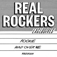 Rookie, Real Rockers - Mad Over We