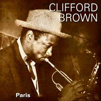 Clifford Brown - The Clifford Brown Big Band In Paris (Remastered)