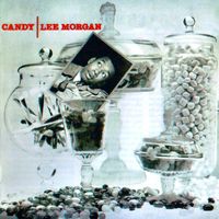 Lee Morgan - Candy (Remastered)