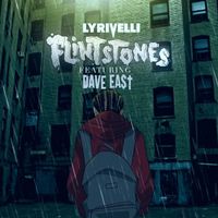 Lyrivelli - Flinstones (feat. Dave East) (Explicit)