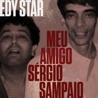 Edy Star - Meu Amigo Sérgio Sampaio