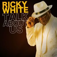 Ricky White - Talk About Us