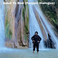Sukhbir Deol - Good to Bad (Panjabi Dialogue)