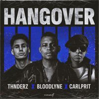 THNDERZ, Bloodlyne & Carlprit - Hangover (Explicit)
