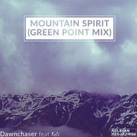 Dawnchaser - Mountain Spirit (Green Point Mix)