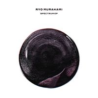 Ryo Murakami - Spectrum EP