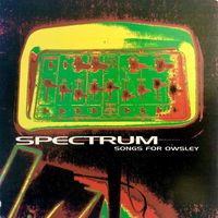 Spectrum - Songs For Owsley