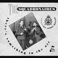 The Squadronaires - There's Something In The Air