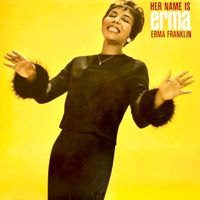 Erma Franklin - Her Name Is Erma (Remastered)