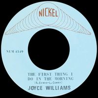 Joyce Williams - The First Thing I Do In The Morning