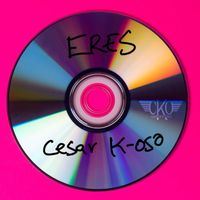 DJ Cesar K-OSO - Eres