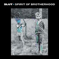 Slut - Spirit Of Brotherhood