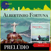 Albertinho Fortuna - Perlúdio... (Album of 1963)