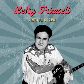 Lefty Frizzell - Lefty Frizzell (Vintage Charm)