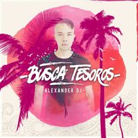 Alexander Dj - Busca Tesoros