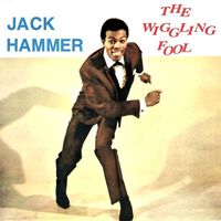Jack Hammer - The Wiggling Fool! (Remastered)