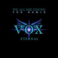 STEELHEART - WE ALL DIE YOUNG (VOX ETERNAL Remix)
