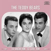 Teddy Bears - To Know Him Is To Love Him