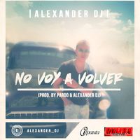 Alexander Dj - No Voy A Volver
