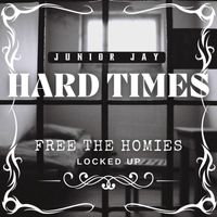 Junior Jay - HARD TIMES (Explicit)