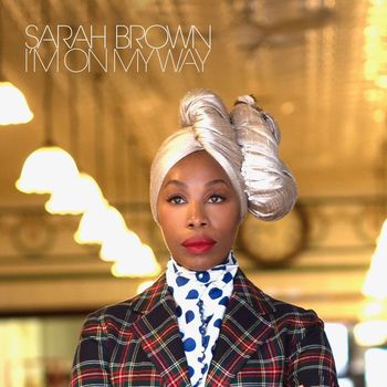 Sarah Brown - I'm On My Way