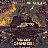 John Sloman - The Last Coalminer b/w The Minor Lament