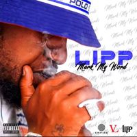Lipp - Mark My Word (Explicit)