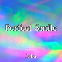 Jaka - Perfect Smile