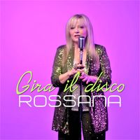 Rossana - Gira il disco