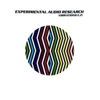 Experimental Audio Research - Vibrations E.P.