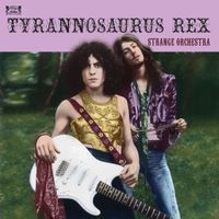 Tyrannosaurus Rex - Strange Orchestra Volume Two