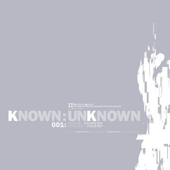 Known Unknown 1 - Rollers Edit / Chaos Edit