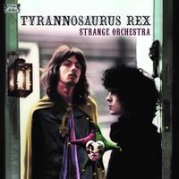 Tyrannosaurus Rex - Strange Orchestra Volume One