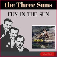 The Three Suns - Fun in The Sun (Album of 1961)