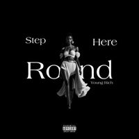 Young Rich - Step Round Here (Sped Up x Slowed & Reverb) (Explicit)