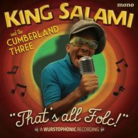 King Salami and the Cumberland Three - That's all Folc!