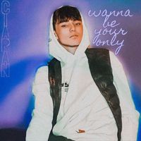 Ciaran - Wanna Be Your Only (Explicit)