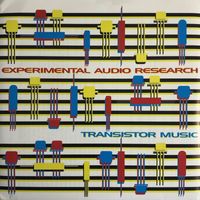 Experimental Audio Research - Transistor Music