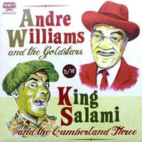 King Salami and the Cumberland Three - André Williams & the Goldstars / King Salami and the Cumberland Three