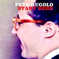 Pete Rugolo - Start Here! (Remastered)