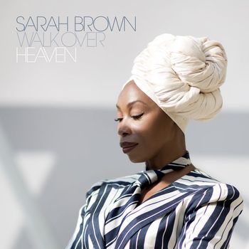 Sarah Brown - Walk Over Heaven