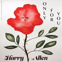 Harry Allen - Only for You