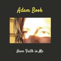 Adam Book - Have Faith in Me (Explicit)