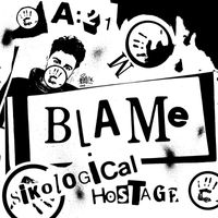 Blame - A21 / Sykologikal Hostage